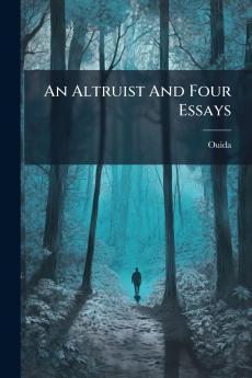 An Altruist And Four Essays