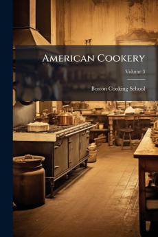 American Cookery; Volume 3