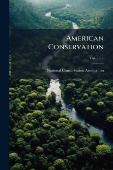 American Conservation; Volume 1