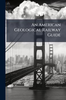 An American Geological Railway Guide
