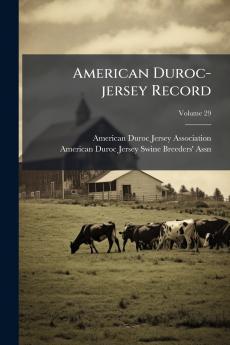 American Duroc-jersey Record; Volume 29