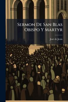 Sermon De San Blas Obispo Y Martyr