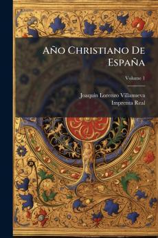 Año Christiano De España; Volume 1