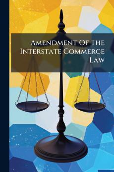 Amendment Of The Interstate Commerce Law