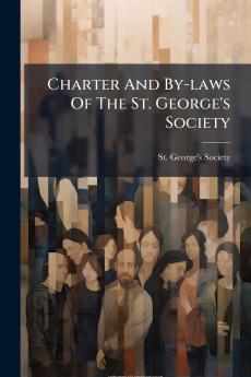 Charter And By-laws Of The St. George's Society