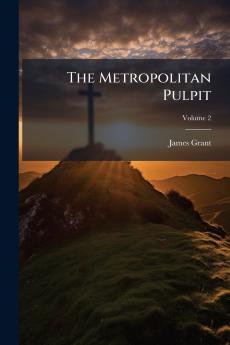 The Metropolitan Pulpit