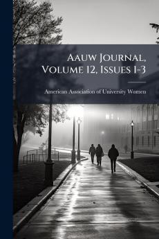 Aauw Journal Volume 12 Issues 1-3