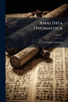 Amalthea Onomastica; Volume 1