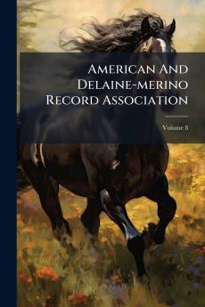 American And Delaine-merino Record Association; Volume 8