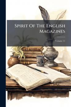 Spirit Of The English Magazines; Volume 11