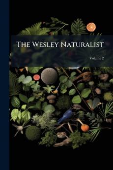 The Wesley Naturalist; Volume 2