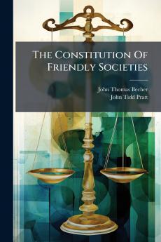 The Constitution Of Friendly Societies