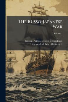The Russo-japanese War; Volume 1