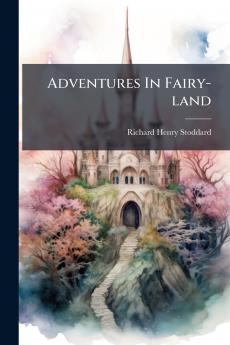Adventures In Fairy-land