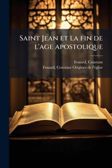 Saint Jean et la fin de l'age apostolique