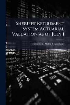 Sheriffs' Retirement System Actuarial Valuation as of July 1