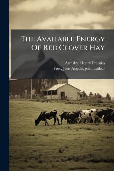 The Available Energy Of Red Clover Hay