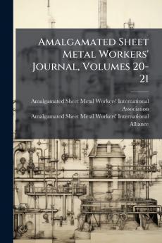Amalgamated Sheet Metal Workers' Journal Volumes 20-21