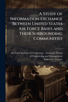 A Study of Information Exchange Between United States Air Force Bases and Their Surrounding Communities