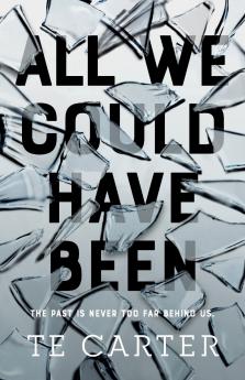 All We Could Have Been