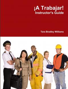 ¡A Trabajar! Instructor's Guide