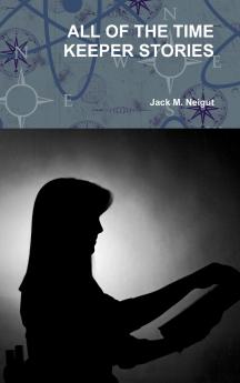 ALL OF THE TIME KEEPER STORIES