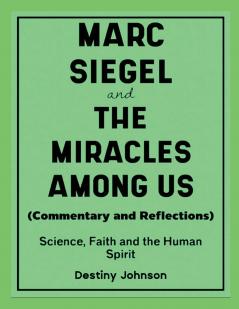 Marc Siegel and The Miracles Among Us (Commentary and Reflections)