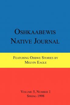 Oshkaabewis Native Journal (Vol. 5 No. 1)