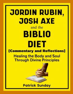 Jordan Rubin Josh Axe and The Biblio Diet