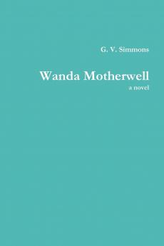 Wanda Motherwell a Novel