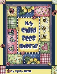 My Child Sees Ghosts