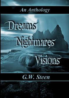 Dreams Nightmares & Visions