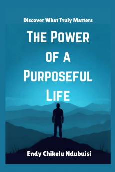 The Power of a Purposeful Life