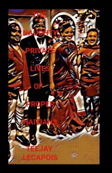 The Naughty Private Lives Of Proper Haitians