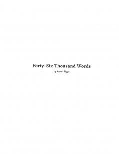 Forty-Six Thousand Words