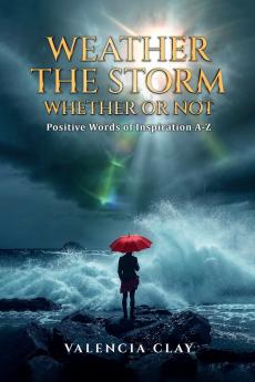 Weather the Storm Whether or Not