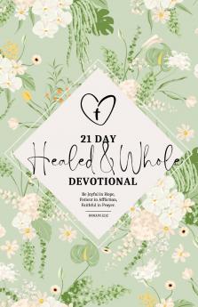 Healed & Whole 21-Day Devotional