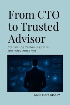 From CTO To Trusted Advisor