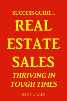 Success Guide for Real Estate Sales Thriving in Tough Times
