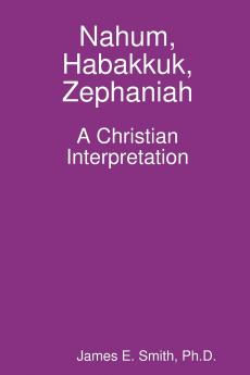 Nahum Habakkuk Zephaniah; A Christian Interpretation