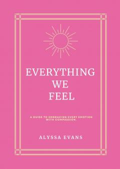 Everything We Feel