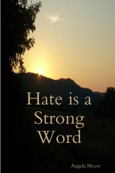 Hate is a Strong Word