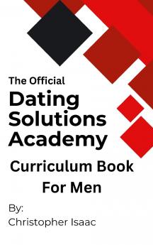 The Official Dating Solutions Academy Curriculum Book For Men
