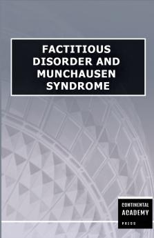 Factitious Disorder and Munchausen Syndrome