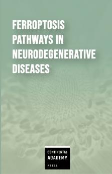 Ferroptosis Pathways in Neurodegenerative Diseases