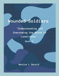 Wounded Soldiers Book 2