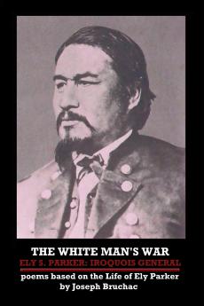 THE WHITE MAN'S WAR ELY S. PARKER
