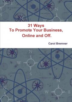 31 Ways To Promote Your Business Online and Off.