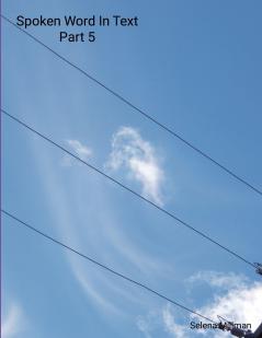 Spoken Word In Text Part 5