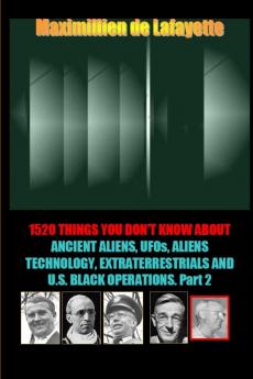 1520 Things You Don't Know about Ancient AliensUFOsAliens Technology and U.S. Black Operations